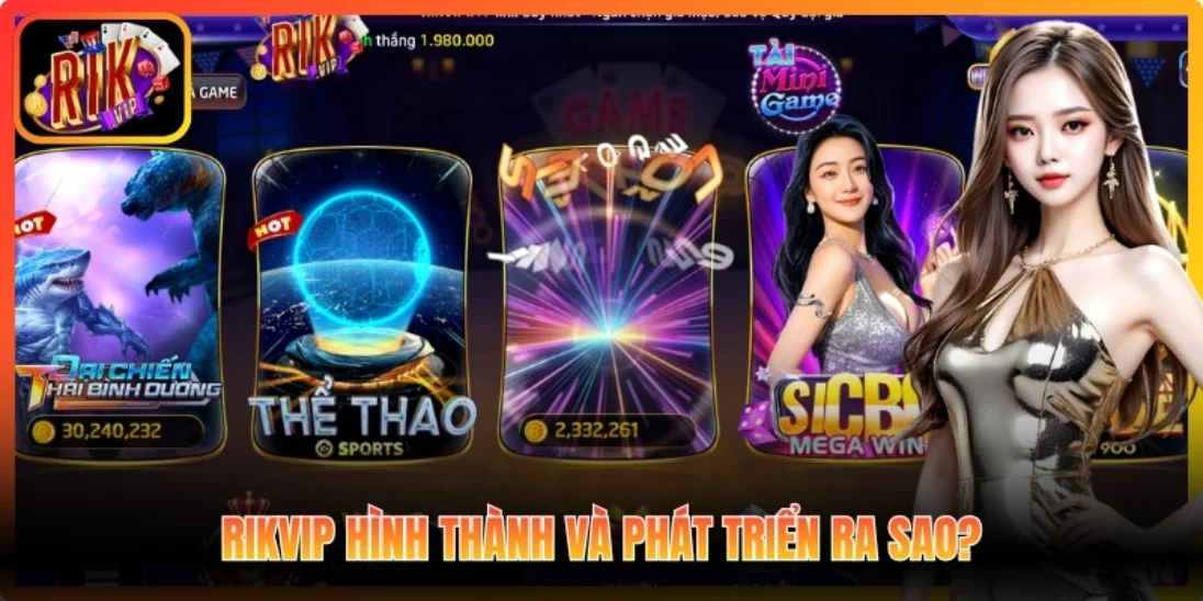 Rikvip hình thành và phát triển ra sao?